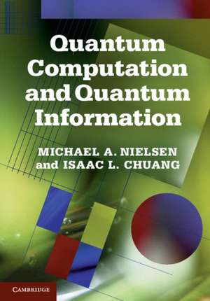 Quantum Computation and Quantum Information: 10th Anniversary Edition de Michael A. Nielsen