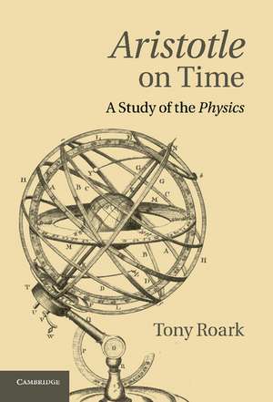 Aristotle on Time: A Study of the Physics de Tony Roark