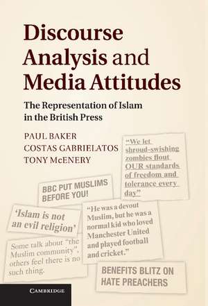 Discourse Analysis and Media Attitudes: The Representation of Islam in the British Press de Paul Baker