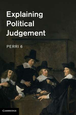 Explaining Political Judgement de Perri 6