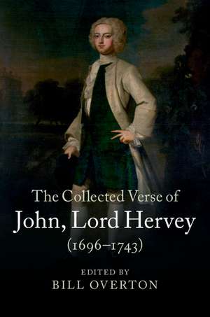 The Collected Verse of John, Lord Hervey (1696–1743) de John, Lord Hervey