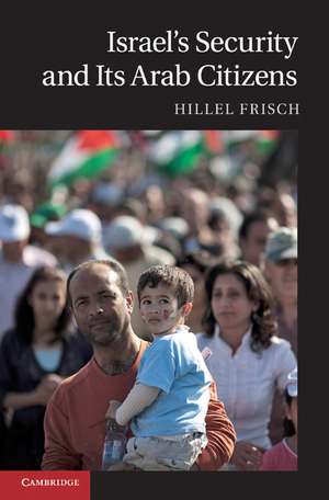 Israel's Security and Its Arab Citizens de Hillel Frisch