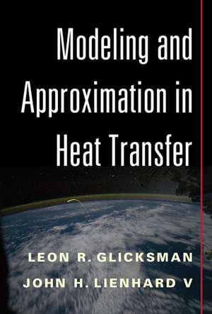 Modeling and Approximation in Heat Transfer de Leon R. Glicksman