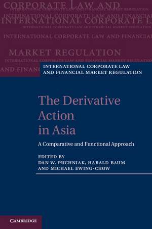 The Derivative Action in Asia: A Comparative and Functional Approach de Dan W. Puchniak