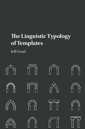 The Linguistic Typology of Templates de Jeff Good