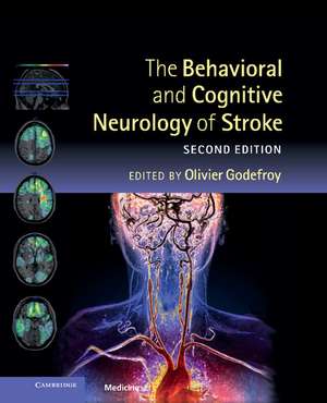 The Behavioral and Cognitive Neurology of Stroke de Olivier Godefroy