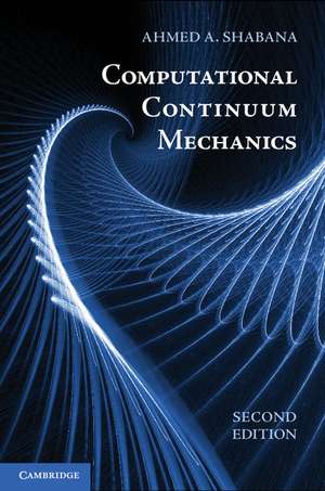 Computational Continuum Mechanics, 2nd Edition de Ahmed A. Shabana