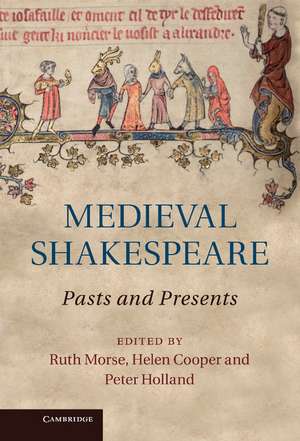 Medieval Shakespeare: Pasts and Presents de Ruth Morse