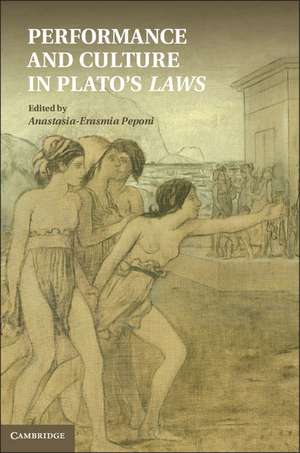 Performance and Culture in Plato's Laws de Anastasia-Erasmia Peponi