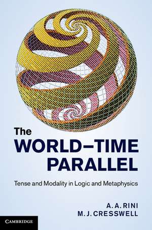 The World-Time Parallel: Tense and Modality in Logic and Metaphysics de A. A. Rini