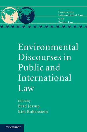 Environmental Discourses in Public and International Law de Brad Jessup