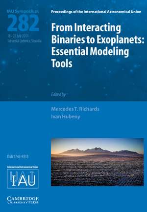 From Interacting Binaries to Exoplanets (IAU S282): Essential Modeling Tools de Mercedes T. Richards