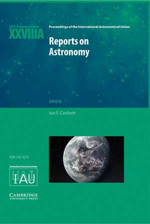 Reports on Astronomy 2010–2012 (IAU XXVIIIA): IAU Transactions XXVIIIA de Ian F. Corbett