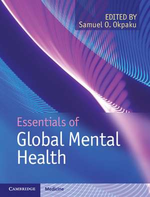 Essentials of Global Mental Health de Samuel O. Okpaku