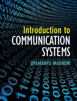 Introduction to Communication Systems de Upamanyu Madhow