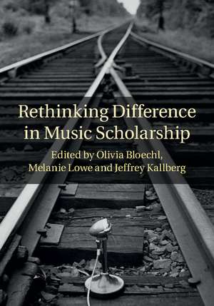 Rethinking Difference in Music Scholarship de Olivia Bloechl