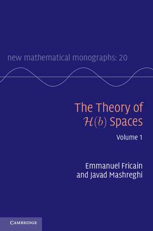 The Theory of H(b) Spaces: Volume 1 de Emmanuel Fricain