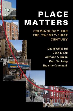 Place Matters: Criminology for the Twenty-First Century de David Weisburd