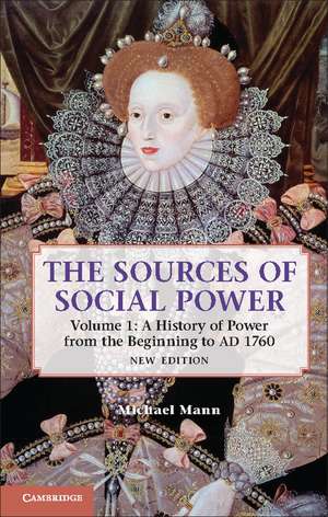 The Sources of Social Power: Volume 1, A History of Power from the Beginning to AD 1760 de Michael Mann