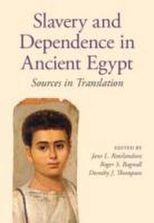 Slavery and Dependence in Ancient Egypt de Jane L Rowlandson