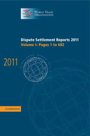 Dispute Settlement Reports 2011: Volume 1, Pages 1–682 de World Trade Organization