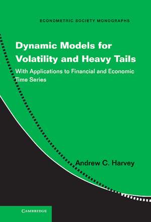 Dynamic Models for Volatility and Heavy Tails: With Applications to Financial and Economic Time Series de Andrew C. Harvey