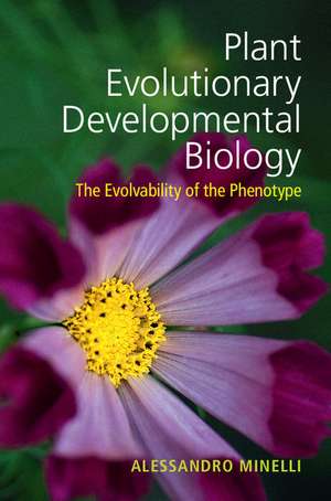 Plant Evolutionary Developmental Biology: The Evolvability of the Phenotype de Alessandro Minelli