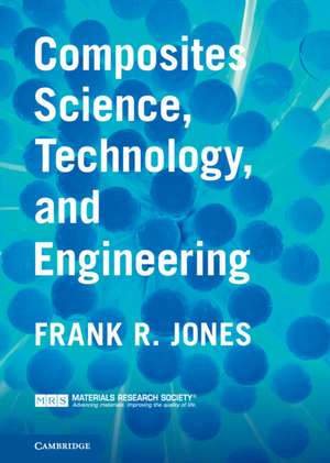 Composites Science, Technology, and Engineering de Frank R. Jones