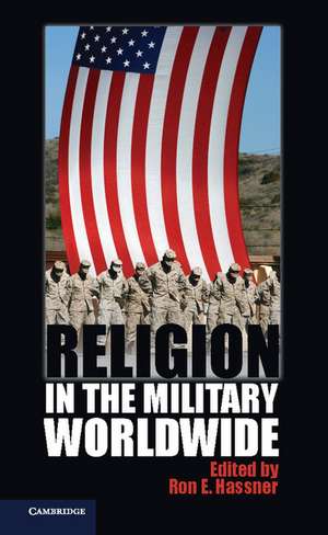 Religion in the Military Worldwide de Ron E. Hassner