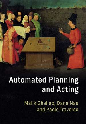 Automated Planning and Acting de Malik Ghallab