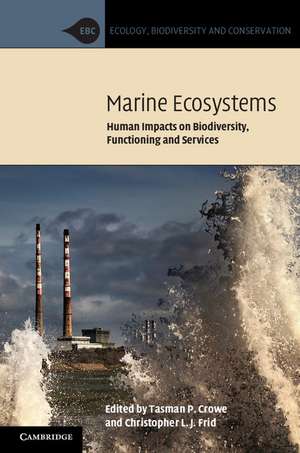 Marine Ecosystems: Human Impacts on Biodiversity, Functioning and Services de Tasman P. Crowe