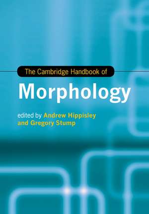 The Cambridge Handbook of Morphology de Andrew Hippisley