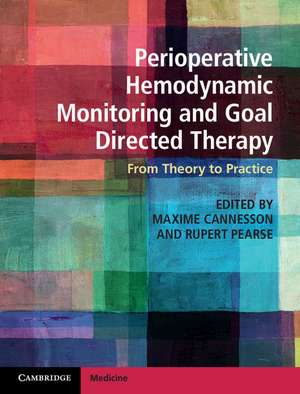 Perioperative Hemodynamic Monitoring and Goal Directed Therapy: From Theory to Practice de Maxime Cannesson