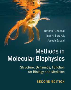 Methods in Molecular Biophysics: Structure, Dynamics, Function for Biology and Medicine de Nathan R. Zaccai