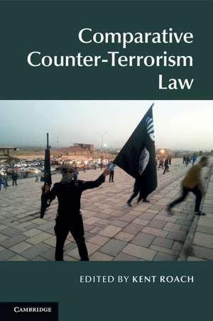 Comparative Counter-Terrorism Law de Kent Roach