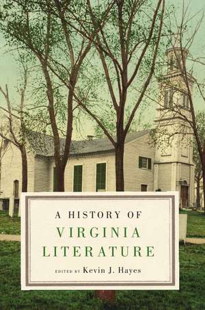 A History of Virginia Literature de Kevin J. Hayes