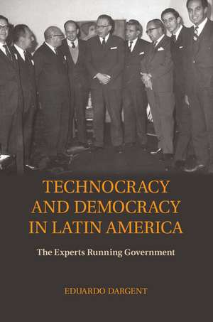 Technocracy and Democracy in Latin America: The Experts Running Government de Eduardo Dargent