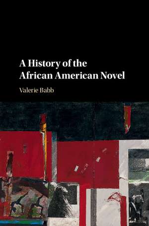 A History of the African American Novel de Valerie Babb