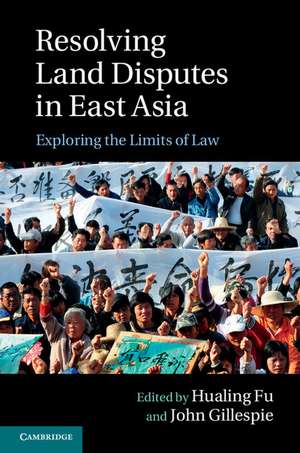 Resolving Land Disputes in East Asia: Exploring the Limits of Law de Hualing Fu