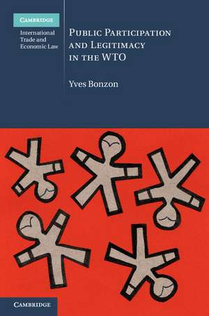 Public Participation and Legitimacy in the WTO de Yves Bonzon