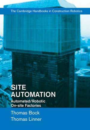 Site Automation: Automated/Robotic On-Site Factories de Thomas Bock