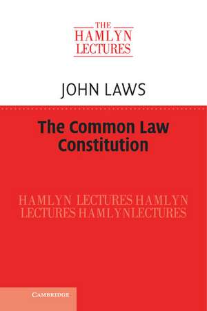 The Common Law Constitution de John Laws