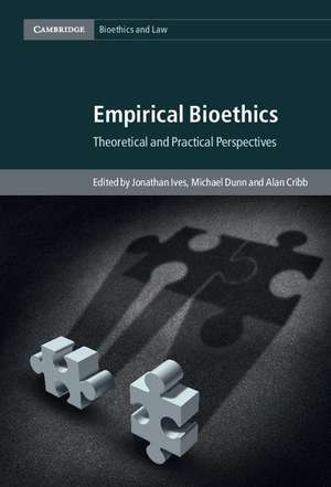 Empirical Bioethics: Theoretical and Practical Perspectives de Jonathan Ives