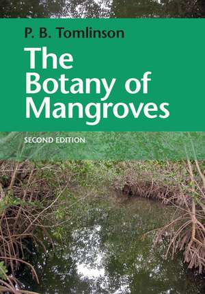 The Botany of Mangroves de P. Barry Tomlinson