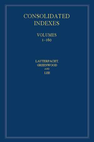 International Law Reports, Consolidated Index 3 Volume Hardback Set: Volumes 1–160 de Elihu Lauterpacht