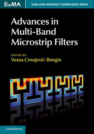 Advances in Multi-Band Microstrip Filters de Vesna Crnojević-Bengin