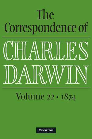 The Correspondence of Charles Darwin: Volume 22, 1874 de Charles Darwin