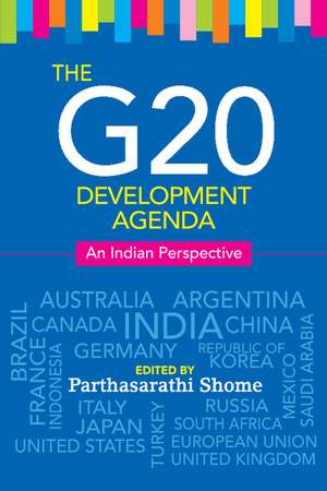 The G20 Development Agenda: An Indian Perspective de Parthasarathi Shome