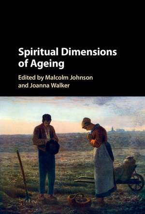 Spiritual Dimensions of Ageing de Malcolm Johnson