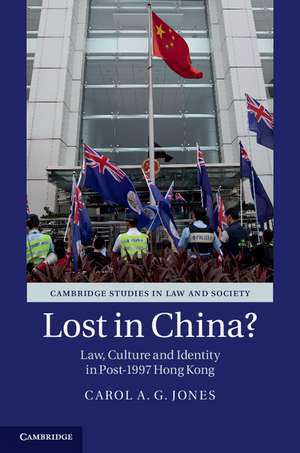 Lost in China?: Law, Culture and Identity in Post-1997 Hong Kong de Carol A. G. Jones